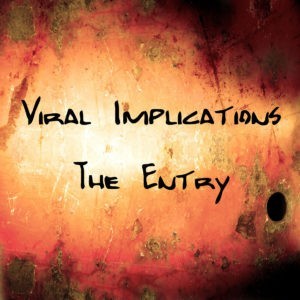Viral Implications - The Entry (EP)