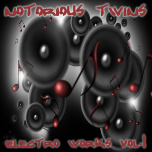 Notorious Twins - Electro Works vol.1